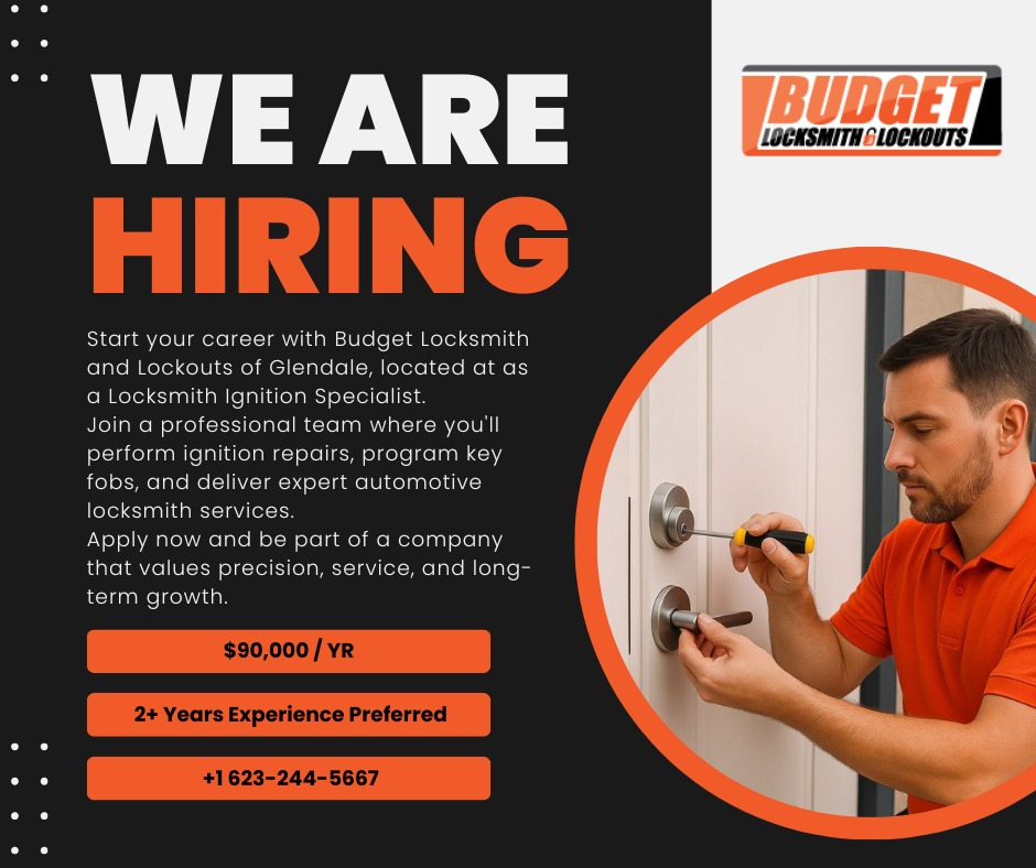 we are hiring locksmiths in Glendale and Phoenix